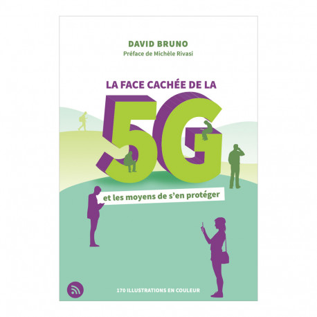 Nouvel parution d'un livre de David Bruno: "LA FACE CACHÉE DE LA 5G et les moyens de s’en protéger "
